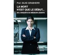 La mort n'est que le début... - De l'enquête du médecin légiste