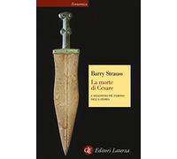 La morte di Cesare. L'assassinio più famoso della storia