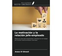 La motivación y la relación jefe-empleado: Palancas clave del rendimiento individual en el trabajo en el sector automovilístico marroquí