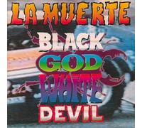 La Muerte - Black God White Devil