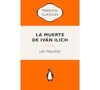 La Muerte de Iván Ilich (Ediciones Icónicas) / The Death of Ivan Ilyich (Penguin Clasicos)