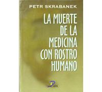 La muerte de la medicina con rostro humano