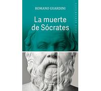 La muerte de Sócrates: Una interpretación de los escritos platónicos Eutifrón, Apología, Critón y Fedón (Biblioteca Palabra)