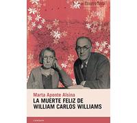 La muerte feliz de William Carlos Williams: 79 (Candaya Narrativa)