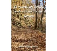 La muerte,un temazo desde una perspectiva humana: Edición en color