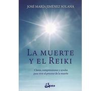 La muerte y el reiki : claves, comprensiones y ayudas para vivir el proceso de muerte