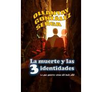 LA MUERTE Y LAS 3 IDENTIDADES: Lo que quieres viene del mas allá