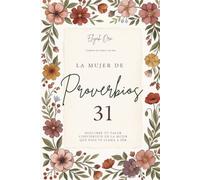 La mujer de Proverbios 31: Descubre tu valor, conviértete en la mujer que Dios te llama a ser