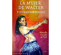 La Mujer de Walter y Otras Historias