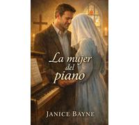 La Mujer del Piano: Un breve relato romántico cristiano sobre la fe más allá del dolor