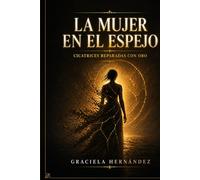 La mujer en el espejo: Lo que nadie ve
