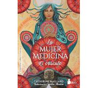 La Mujer Medicina: El Orculo: Las Claves Para Reconectarse Con La Sabiduría Atávica De Las Mujeres + 49 Cartas/ Discover the Archetypes of the Divine Feminine + 49 Cards