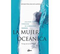 La mujer oceánica: Una visión transformadora de la sexualidad femenina (Taller de la hechicera)