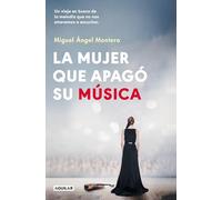 La Mujer Que Apagó Su Música / The Woman Who Turned Off Her Music: Un viaje en busca de la melodía que no nos atrevemos a escuchar (Inspiración y creatividad)