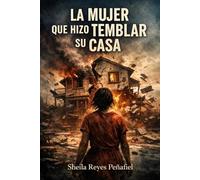 La Mujer Que Hizo Temblar Su Casa