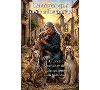 LA MUJER QUE MECE A LOS PERROS: El poder sanador de quienes aman sin palabras
