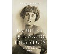 La mujer que nació tres veces