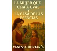 La mujer que olía a uva y La casa de las esencias