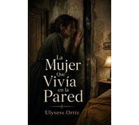 La Mujer Que Vivía en la Pared