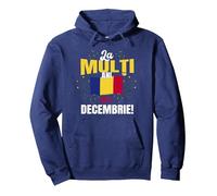 La muli ani de 1 Decembrie! Happy 1st Of December Romania Pullover Hoodie, Adult Unisex, Navy Blue, X-Large