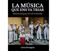 LA MÚSICA QUE ENS VA TRIAR: Història del grup Son de la Rambla