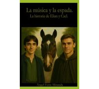 La música y la espada: La historia de Elian y Cael.