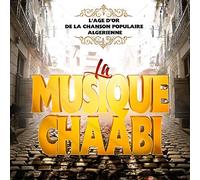 La Musique Chaabi (L'âge D'or De La Chanson Populaire Algérienne) - 3 CD