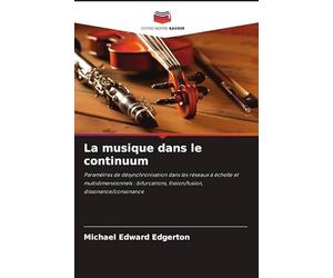 La musique dans le continuum: Paramètres de désynchronisation dans les réseaux à échelle et multidimensionnels : bifurcations, fission/fusion, dissonance/consonance