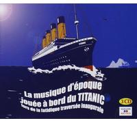 La Musique D'Epoque Jouée A Bord du Titanic