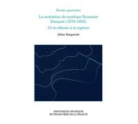 La mutation du système financier français (1978-1992): De la réforme à la rupture