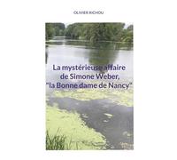 La mystérieuse affaire de Simone Weber, "la Bonne dame de Nancy"