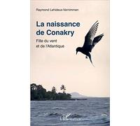 La naissance de Conakry: Fille du vent et de l'Atlantique