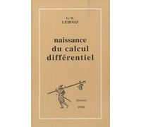 La naissance du calcul différentiel de Gottfried-Wilhelm Leibniz (3 mai 2000) Broché