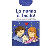 La nanna facile. Suggerimenti da seguire ed errori da evitare per garantire un sonno sereno a tutta la famiglia