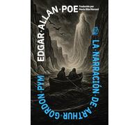 La narración de Arthur Gordon Pym: Nueva traducción al español: 62 (Clásicos en español)