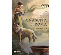 La nascita di Roma (Raccontami un mito)