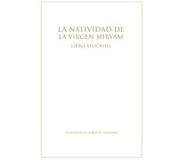 La Natividad de la Virgen Miryam: Libro "apócrifo"