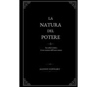 La Natura del Potere: Sui soldi, la lealtà e il vero carattere dell'uomo