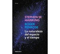 La naturaleza del espacio y el tiempo (Ensayo | Ciencia)