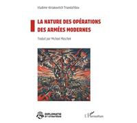 La nature des opérations des armées modernes (Diplomatie Et Stratégie)