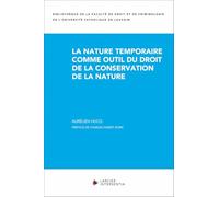 La nature temporaire comme outil du droit de la conservation de la nature