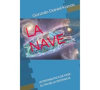 LA NAVE: ASTRONÁUTICA DE FASE - EL FIN DE LA DISTANCIA