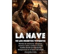 La nave de los muertos vivientes: una novela histórica de piratas