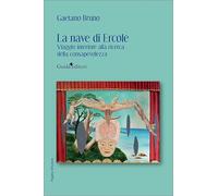 La nave di Ercole. Viaggio interiore alla ricerca della consapevolezza (Pagine d'autore)