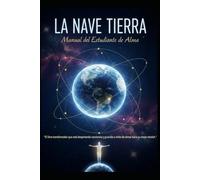La Nave Tierra/ Manual del Estudiante de Alma