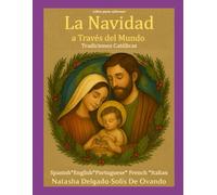 La Navidad a Través del Mundo: Tradiciones Católicas (Christmas Across the World, Catholic Traditions)