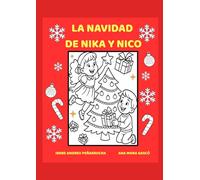 LA NAVIDAD DE NIKA Y NICO: Cuento Interactivo, Actividades, vocabulario y Láminas Navideñas A4 para Toda la Familia. Elige tu Camino y Colorea la Aventura.