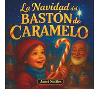 La Navidad del Bastón de Caramelo: Cuento de Navidad/ El regalo perfecto de Navidad para niños