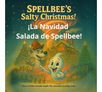 ¡La Navidad Salada de Spellbee!: Cómo un pequeño error creó la Navidad más dulce de todas. (Spellbee (edición en español))