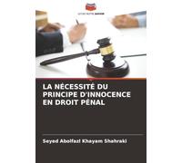 LA NÉCESSITÉ DU PRINCIPE D'INNOCENCE EN DROIT PÉNAL